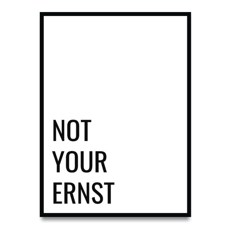 Not your ernst – Poster