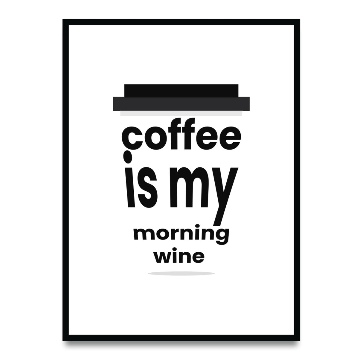 Coffee is my morning wine Poster kaufen – Kaffee-Illustration | Ulrike Wathling