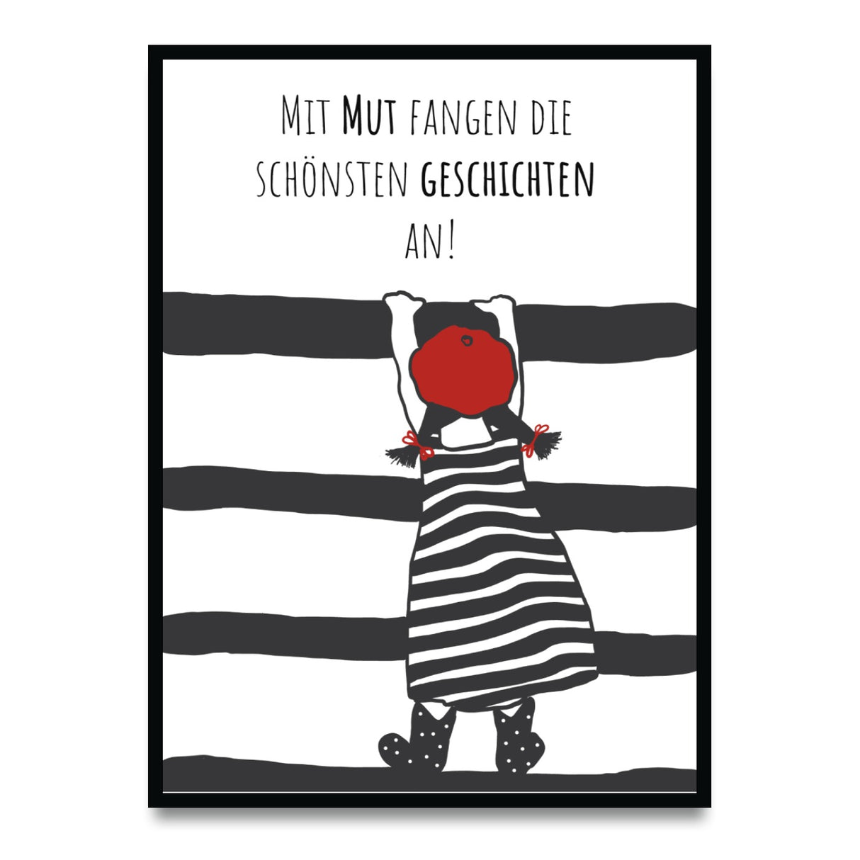 Mit Mut fangen die schönsten Geschichten an - Poster