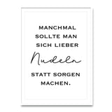 Nudeln statt Sorgen – Poster