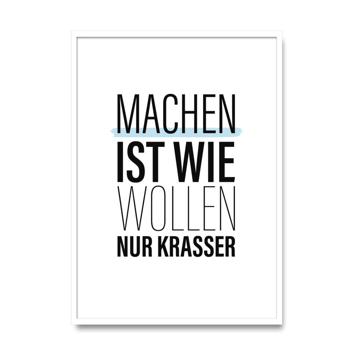 Machen ist wie wollen, nur krasser – Poster