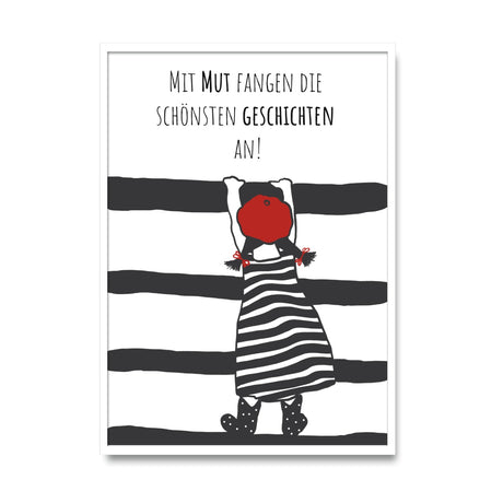 Mit Mut fangen die schönsten Geschichten an - Poster