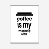 Coffee is my morning wine Poster kaufen – Kaffee-Illustration | Ulrike Wathling