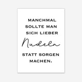 Nudeln statt Sorgen – Poster