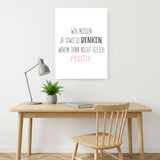 Wir müssen ja sowieso denken, warum dann nicht gleich positiv - Poster