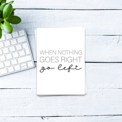When nothing goes right, go left - Postkarte