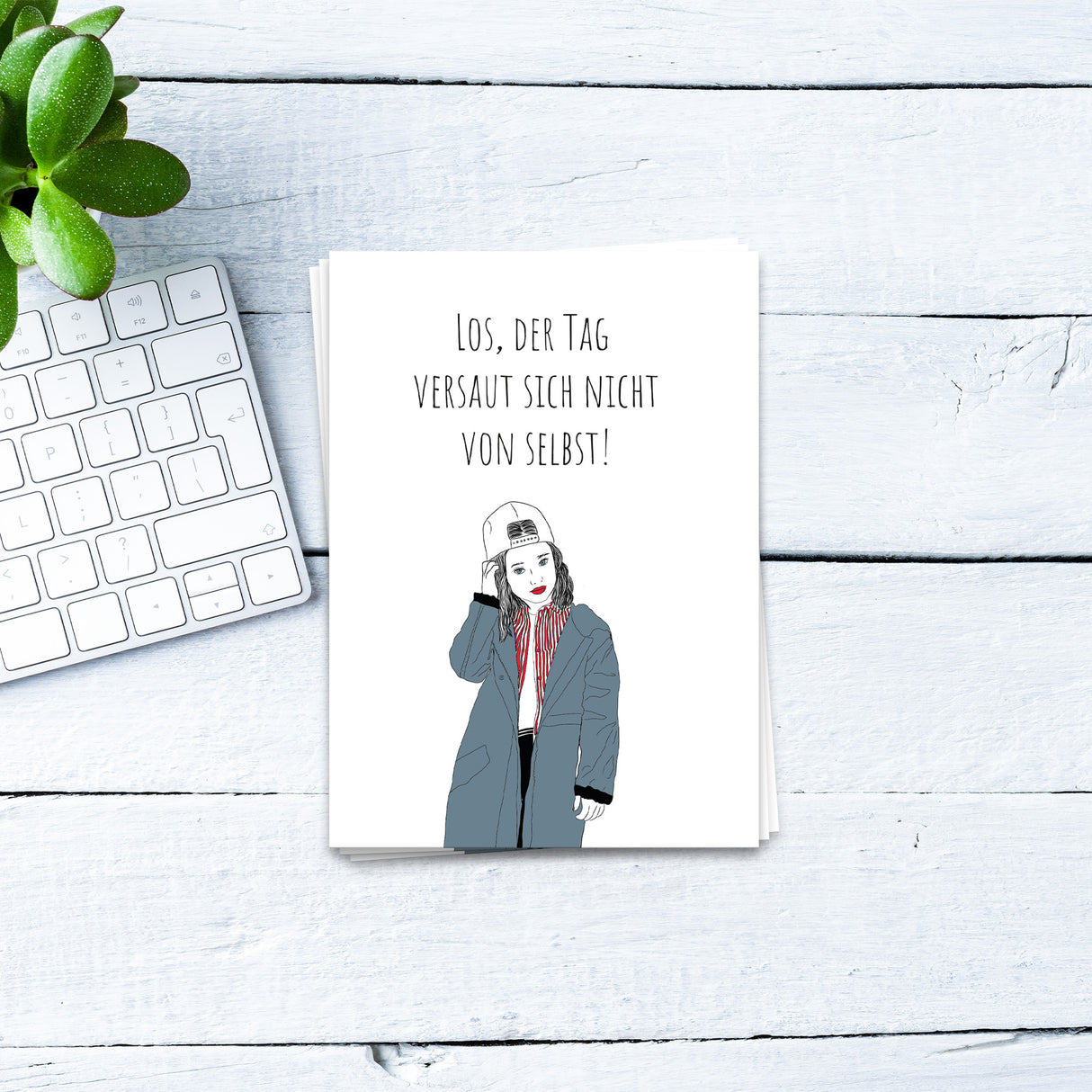 Los, der Tag versaut sich nicht von selbst - Postkarte