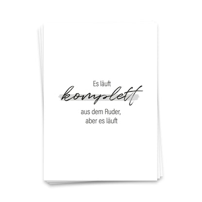 Es läuft komplett aus dem Ruder, aber es läuft - Postkarte