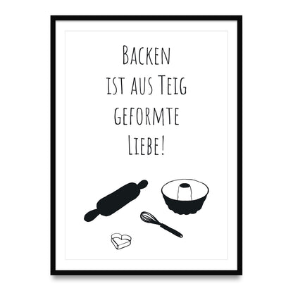 Backen ist aus Teig geformte Liebe - Poster