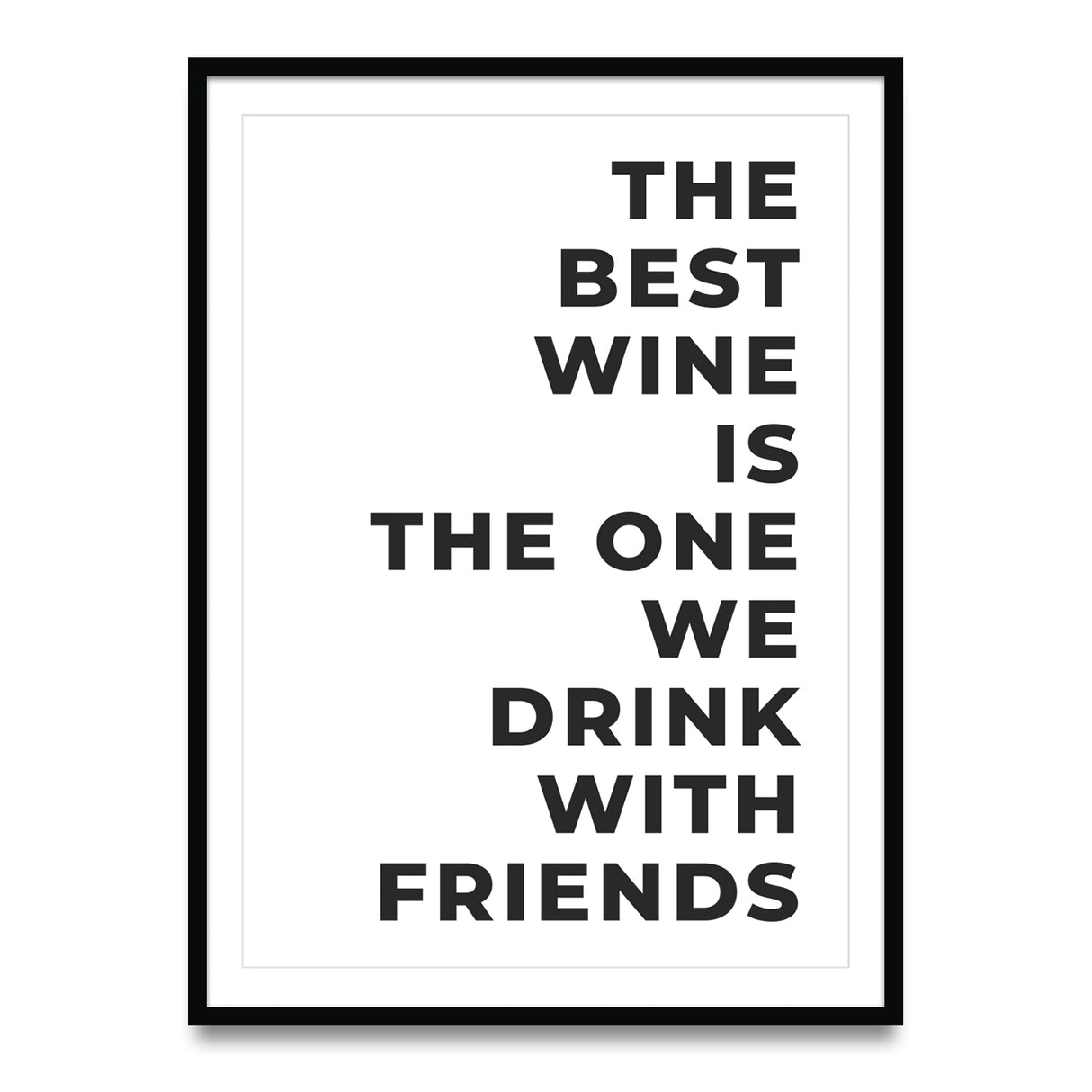 The best wine is the one we drink with friends - Poster