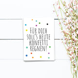 Für Dich soll's heute Konfetti regnen - Postkarte